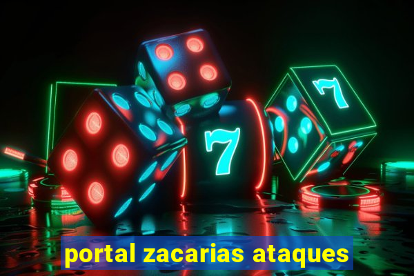 portal zacarias ataques